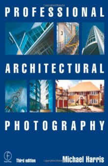 Professional Architectural Photography, Third Edition 