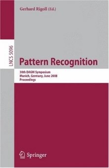 Pattern Recognition: 30th DAGM Symposium Munich, Germany, June 10-13, 2008 Proceedings