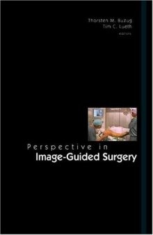 Perspective in Image-Guided Surgery: Proceedings Of The Scientific Workshop On Medical Robotics, Navigation And Visualization : RheinAhrCampus Remagen, Germany 11 - 12 March