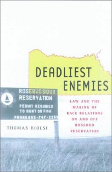 Deadliest Enemies: Law and the Making of Race Relations on and off Rosebud Reservation