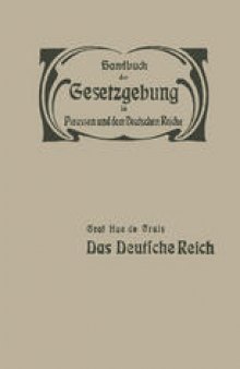 Das Deutsche Reich: Reichsverfassung — Reichsangehörigkeit — Reichstag — Reichsbehörden und Reichsbeamte — Reichsfinanzen — Elsass-Lothringen