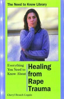 Everything You Need to Know About Healing from Rape Trauma (Need to Know Library)