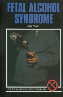 Fetal Alcohol Syndrome (Drug Abuse Prevention Library)