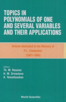 Topics in Polynomials of One and Several Variables and Their Applications Volume Dedicated to the Memory of P L Chebyshev (1821 – 1894)