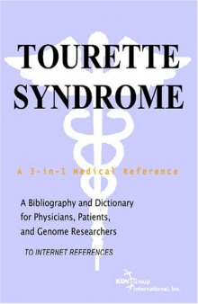 Tourette Syndrome - A Bibliography and Dictionary for Physicians, Patients, and Genome Researchers