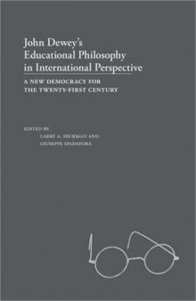John Dewey's Educational Philosophy in International Perspective: A New Democracy for the Twenty-First Century