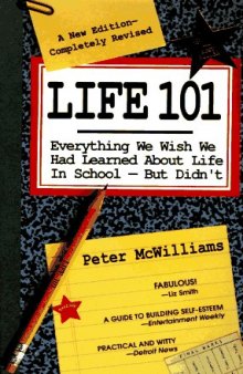 Life 101: Everything We Wish We Had Learned About Life in School--But Didn't (The Life 101 Series)