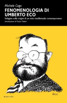 Fenomenologia di Umberto Eco : indagine sulle origini di un mito intellettuale contemporaneo