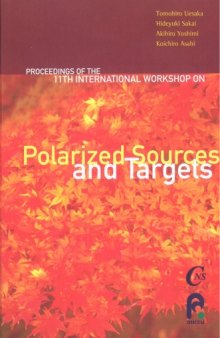 Polarized Sources and Targets: Proceedings of the 11th International Workshop