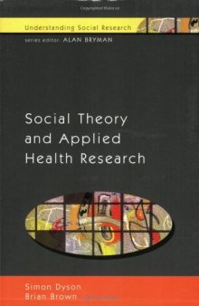 Social Theory and Applied Health Research (Understanding Social Research S.)