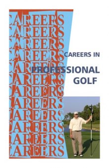 Careers in professional golf: tournament player, club course golf pro
