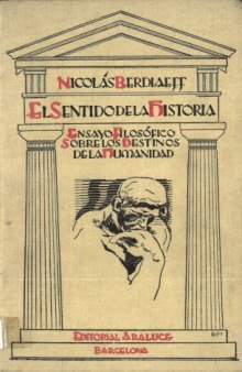 El Sentido de la historia : ensayo filosófico sobre los destinos de la humanidad.