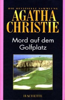 Mord auf dem Golfplatz (Hachette Collections - Band 47)