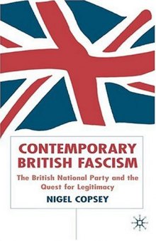 Contemporary British Fascism: The British National Party and the Quest for Legitimacy