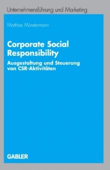 Corporate Social Responsibility: Ausgestaltung und Steuerung von CSR-Aktivitaten
