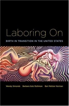 Laboring On: Birth in Transition in the United States 
