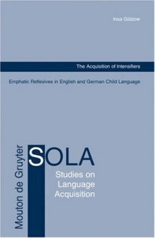 The Acquisition of Intensifiers: Emphatic Reflexives in English and German Child Language 