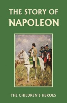 The Story of Napoleon (The Children's Heroes)