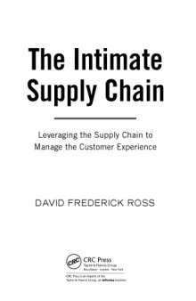 The intimate supply chain : leveraging the supply chain to manage the customer experience