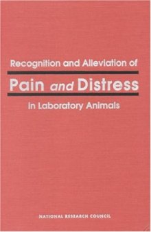 Recognition and Alleviation of Pain and Distress in Laboratory Animals  