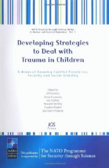 Developing Strategies to Deal with Trauma in Children (NATO Security Through Science Series. E: Human and Societal)
