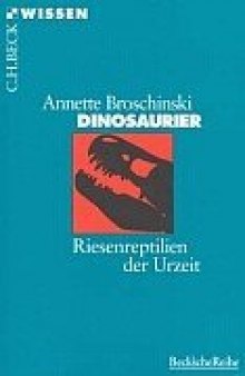 Dinosaurier. Riesenreptilien der Urzeit (Beck Wissen)