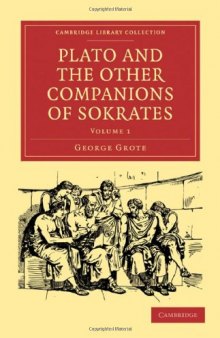 Plato and the Other Companions of Sokrates, Volume 1 (Cambridge Library Collection - Classics)