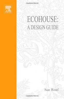 Ecohouse: A Design Guide