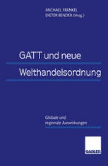 GATT und neue Welthandelsordnung: Globale und regionale Auswirkungen