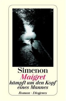 Maigret kampft um den Kopf eines Mannes