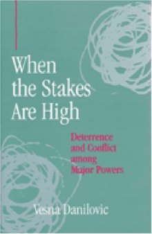 When the Stakes Are High: Deterrence and Conflict among Major Powers