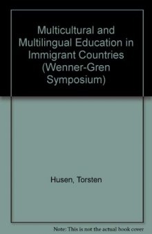 Multicultural and Multilingual Education in Immigrant Countries. Proceedings of an International Symposium Held at the Wenner–Gren Center, Stockholm, August 2 and 3, 1982