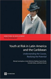 Youth at Risk in Latin America and the Caribbean: Understanding the Causes, Realizing the Potential (Directions in Development)