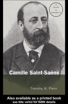 Camille Saint-Saens: A Guide to Research (Routledge Musical Bibliographies)