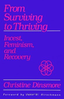 From Surviving to Thriving: Incest, Feminism and Recovery (S U N Y Series in the Psychology of Women)