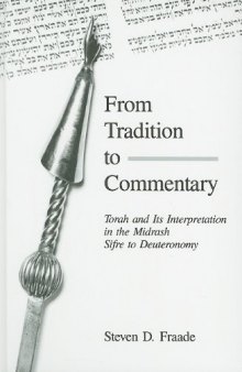 From Tradition to Commentary: Torah and Its Interpretation in the Midrash Sifre to Deuteronomy