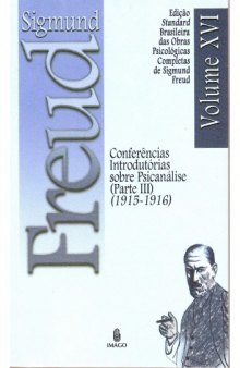 Conferências introdutórias sobre psicanálise e outros trabalhos  (Parte III) (1915-1916) - Coleção: Sigmund Freud, 16