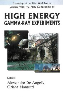 Proceedings of the the Third Workshop on Science with the New Generation of High Energy Gamma-Ray Experiments: Cividale del Fiuli, Italy, 30 May - 1 June 2005