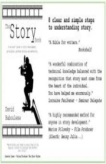 The Story Book - a writers' guide to story development, principles, problem resolution and marketing