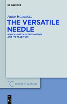 The Versatile Needle: Hosidius Geta’s Cento Medea and Its Tradition