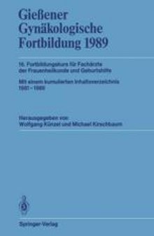 Gießener Gynäkologische Fortbildung 1989: 16. Fortbildungskurs für Fachärzte der Frauenheilkunde und Geburtshilfe