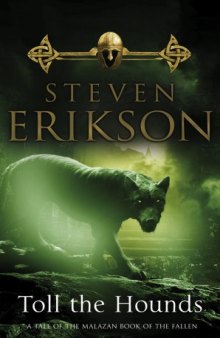 Toll the Hounds: a tale of the Malazan book of the fallen 8