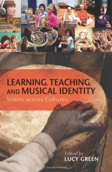 Learning, Teaching, and Musical Identity: Voices Across Cultures