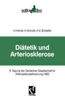 Diatetik und Arteriosklerose: 6. Tagung der Deutschen Gesellschaft für Arterioskleroseforschung 1992