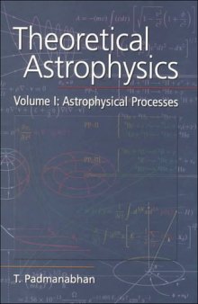 Theoretical astrophysics vol.1: astrophysical processes