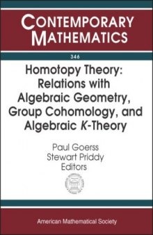 Homotopy Theory: Relations With Algebraic Geometry, Group Cohomology, and Algebraic K-Theory : An International Conference on Algebraic Topology, March 24-28, 2002 Nor