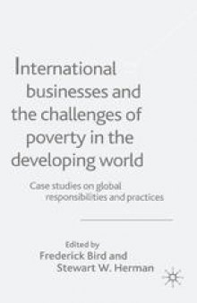 International Businesses and the Challenges of Poverty in the Developing World: Case Studies on Global Responsibilities and Practices