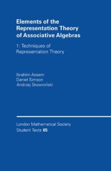 Elements of the Representation Theory of Associative Algebras: Volume 1: Techniques of Representation Theory