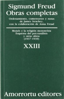 Obras Completas - Tomo XXIII Moises y La Religion Monoteista  