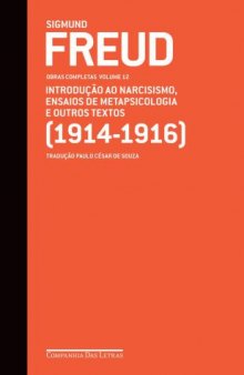 Obras Completas Vol 12 - Introdução ao Narcisismo, ensaios de Metapsicologia e outros textos (1914-1916)